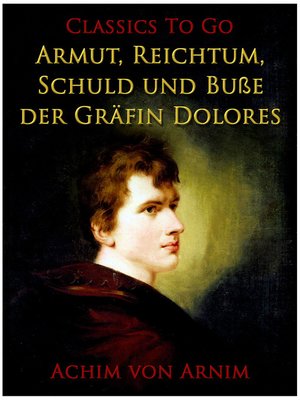 cover image of Armut, Reichtum, Schuld und Buße der Gräfin Dolores